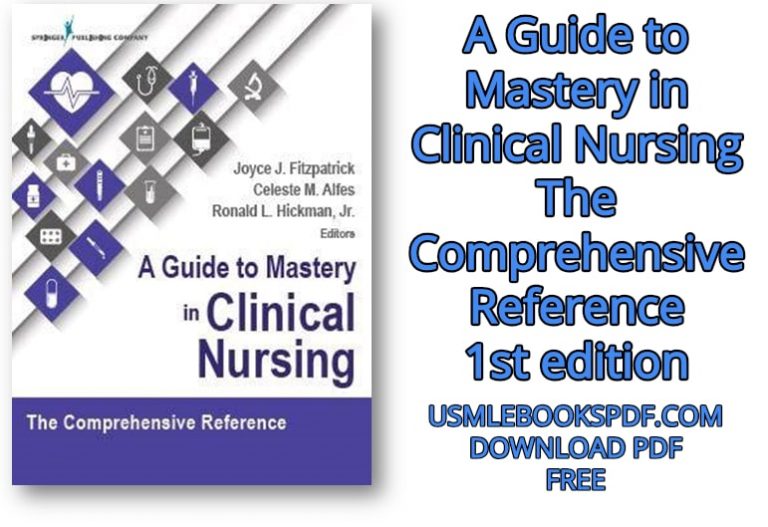 Download A Guide to Mastery in Clinical Nursing The Comprehensive Reference – 1st edition PDF Free