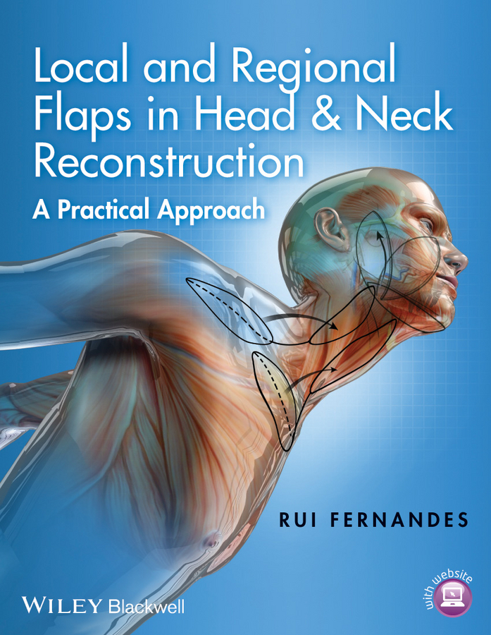 Download Local and Regional Flaps in Head and Neck Reconstruction A Practical Approach – 1st edition PDF