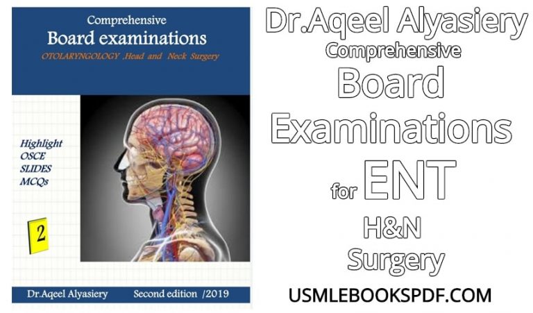 Download Dr.Aqeel Alyasiery Comprehensive Board Examinations for ENT H&N Surgery PDF free