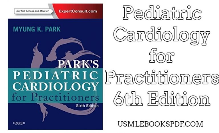 Download Pediatric Cardiology for Practitioners 6th Edition PDF Free | USMLE