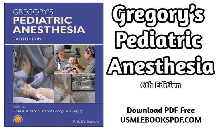 Download Gregory’s Pediatric Anesthesia 6th Edition PDF Free | USMLE