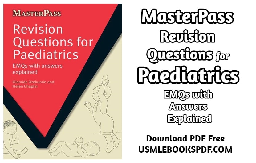 MasterPass Revision Questions for Paediatrics EMQs with Answers Explained