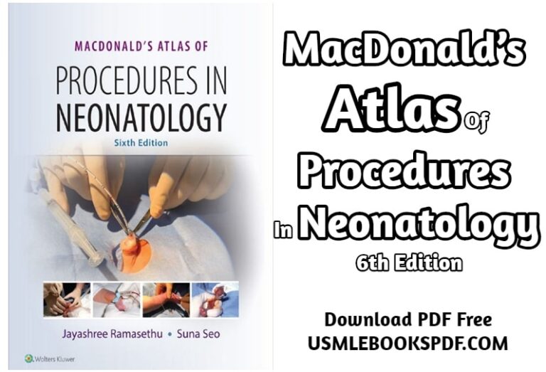 MacDonald’s Atlas Of Procedures In Neonatology 6th Edition