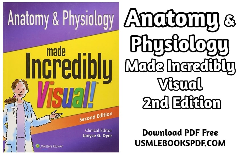 Anatomy & Physiology Made Incredibly Visual 2nd Edition