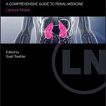 Lecture Notes Nephrology: A Comprehensive Guide to Renal Medicine 2020 PDF