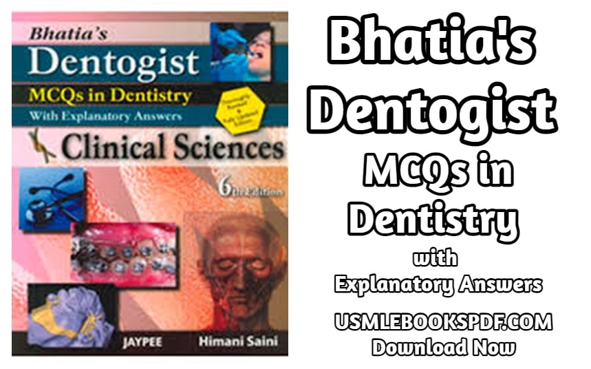 Bhatia's Dentogist MCQs in Dentistry with Explanatory Answers- Clinical Sciences 6th Edition