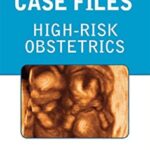 Case-Files-High-Risk-Obstetrics-PDF-Free-Download