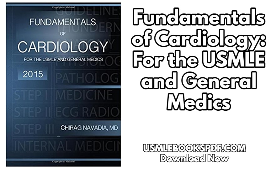 Fundamentals of Cardiology: For the USMLE and General Medics 2015th Edition