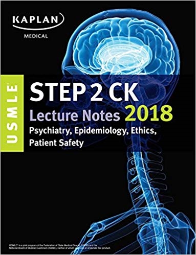 USMLE Step 2 CK Lecture Notes 2018: Psychiatry Epidemiology Ethics Patient Safety PDF