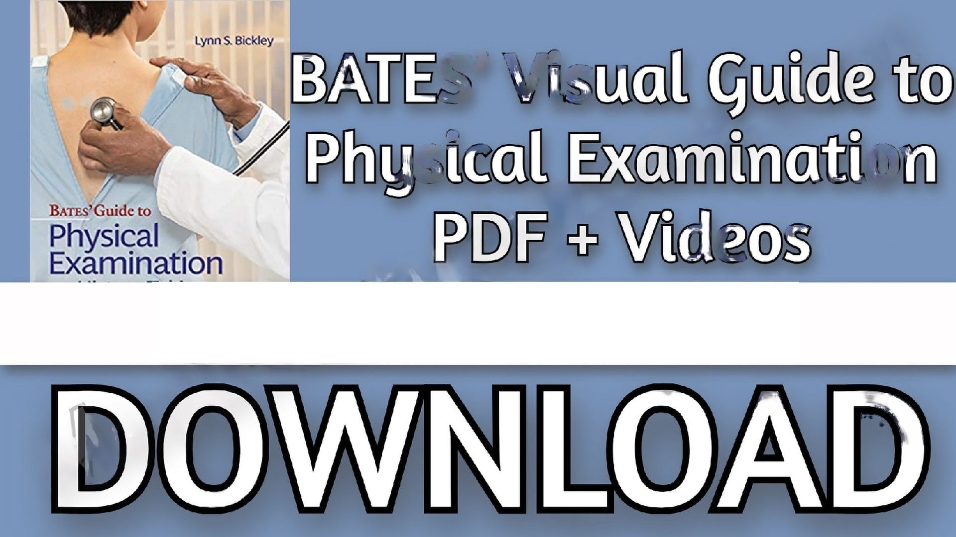 Bates Visual Guide to Physical Examination 12th Edition + Bates Video Lectures 2023 Download Free [Direct Link]