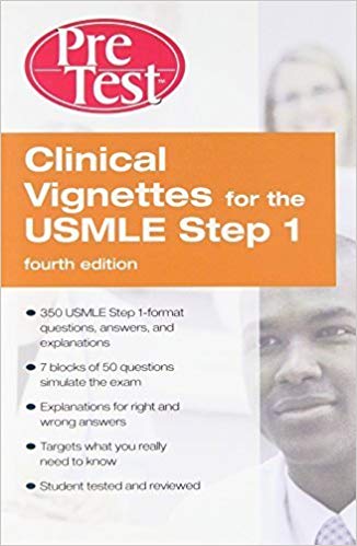Clinical Vignettes for the USMLE Step 1 PreTest Self-Assessment and Review