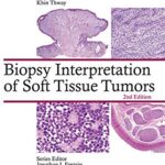 Biopsy Interpretation of Soft Tissue Tumors 2nd Edition PDF Download (Direct Link)