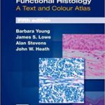 Wheater’s Functional Histology A Text and Colour Atlas 5th Edition PDF Download (Direct Link)